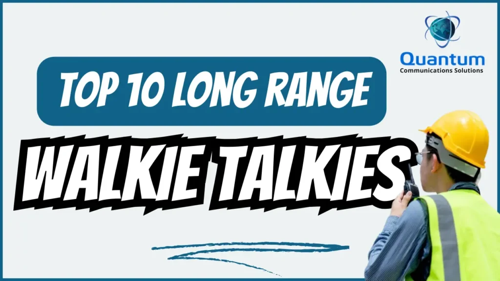 Top 10 long range walkie talkie